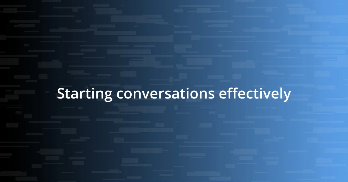 Starting conversations effectively