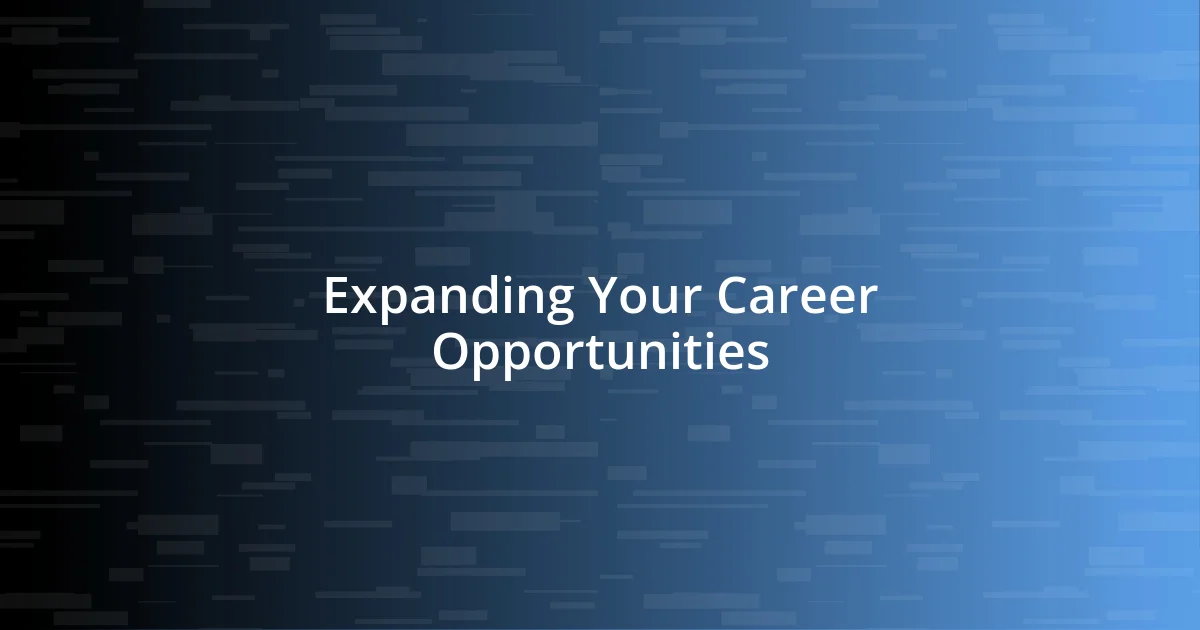 Expanding Your Career Opportunities