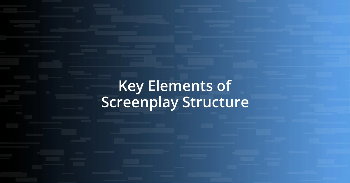 Key Elements of Screenplay Structure