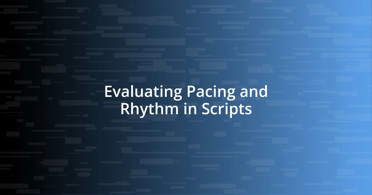 Evaluating Pacing and Rhythm in Scripts