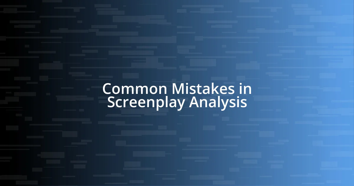 Common Mistakes in Screenplay Analysis