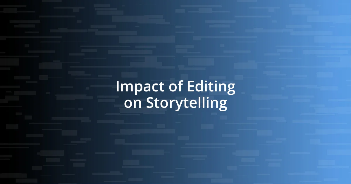 Impact of Editing on Storytelling