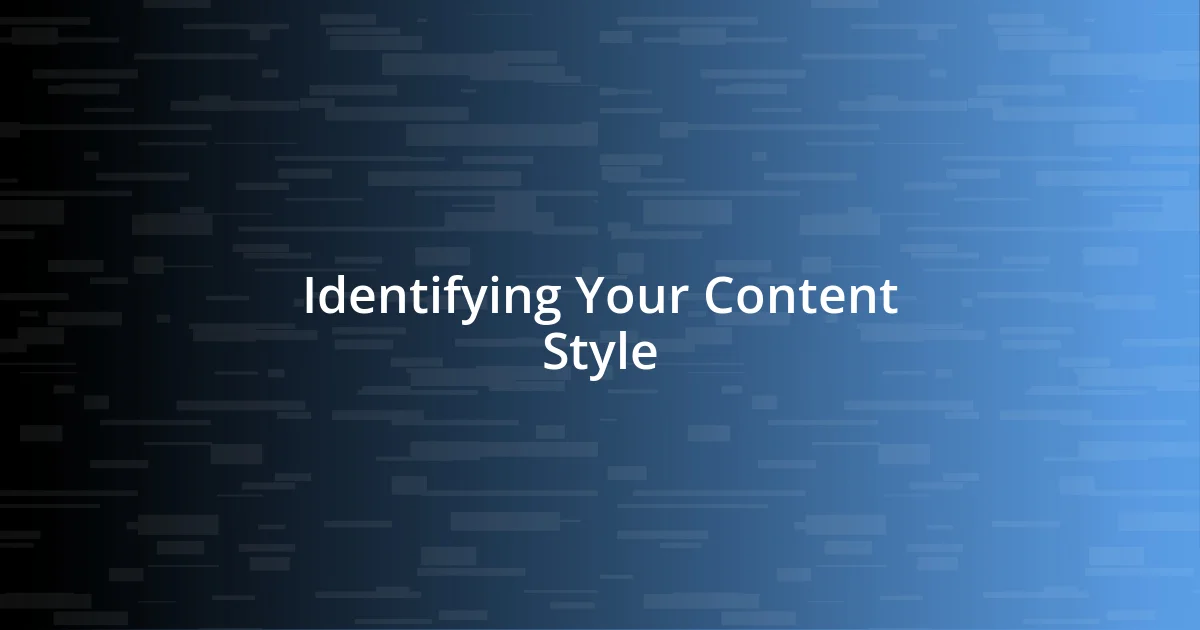 Identifying Your Content Style