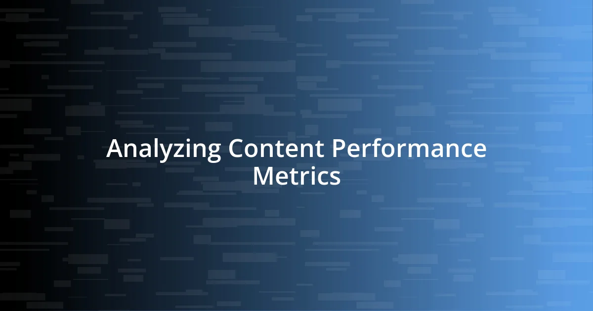 Analyzing Content Performance Metrics