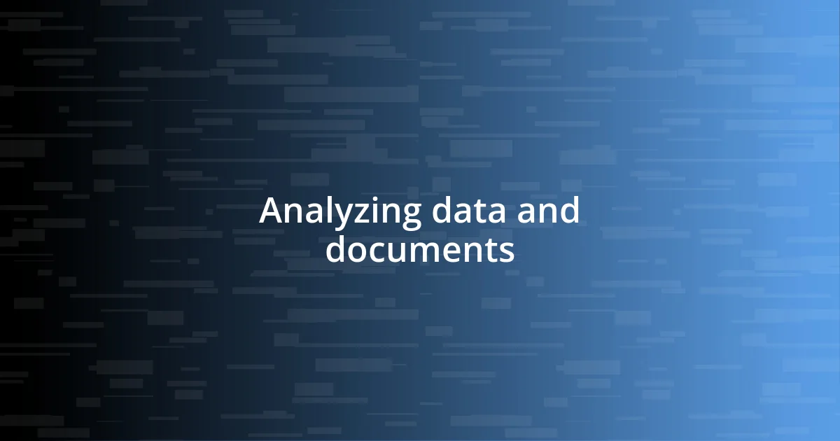 Analyzing data and documents