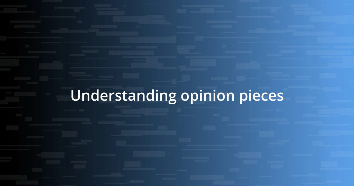 Understanding opinion pieces